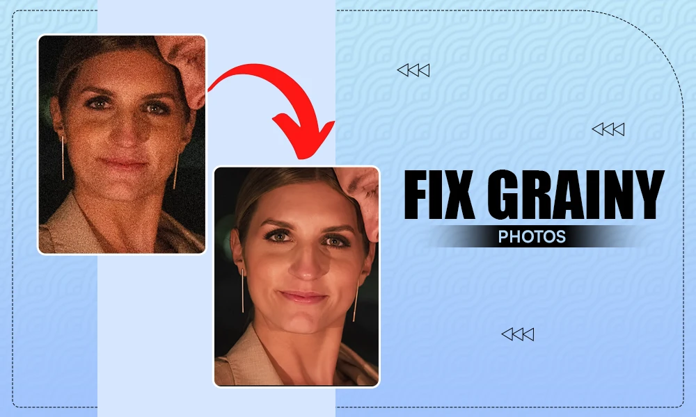 Fix Grainy Photos